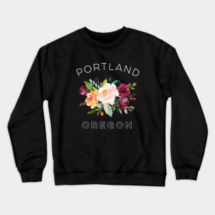 Portland Oregon Flowers for Women Who Love Rose Gardens Crewneck Sweatshirt